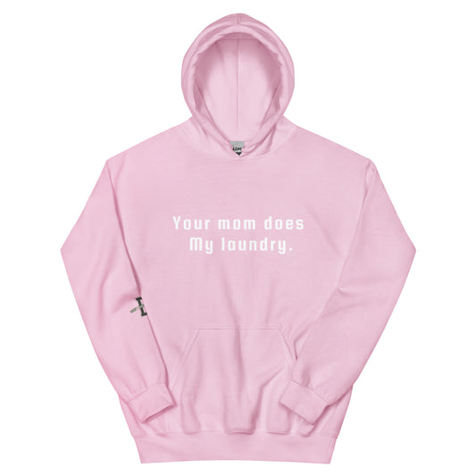 Your mom does my laundry Hoodie